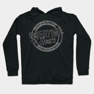 Overtime Hours Hoodie